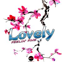 Lovely – Feelin' Fine
