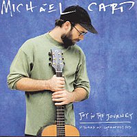 Michael Card – Joy In The Journey
