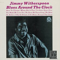 Jimmy Witherspoon – Blues Around The Clock [Remastered]