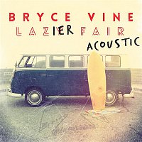 Bryce Vine – Lazier Fair: Acoustic