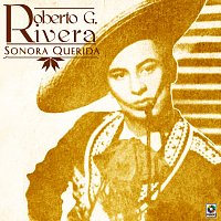 Roberto G. Rivera – Sonora Querida