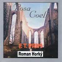 Roman Horký, F.T. Prim – Rosa Coeli MP3