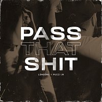 Londone, Pucci Jr – Pass That Shit