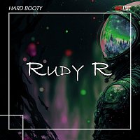 Rudy R – Hard Booty
