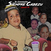 Chucky73 – De Chamaquito Siempre Cabezu