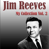 Jim Reeves – My Collection Vol.  2