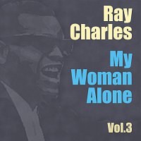 Ray Charles – My Woman Alone Vol. 3