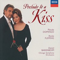 Renée Fleming, Placido Domingo, Chicago Symphony Orchestra, Daniel Barenboim – Renée Fleming - Prelude to a Kiss