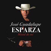 José Guadalupe Esparza – Mitad de Mí