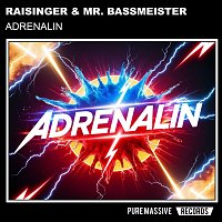 Raisinger, Mr. Bassmeister – Adrenalin