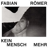 Fabian Romer – Kein Mensch mehr