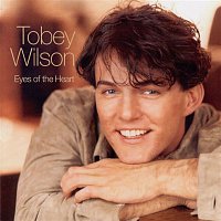 Tobey Wilson – Eyes Of The Heart
