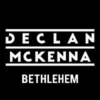 Declan McKenna – Bethlehem