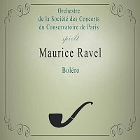 Orchestre de la Société des Concerts du Conservatoire de Paris – Orchestre de la Société des Concerts du Conservatoire de Paris spielt: Maurice Ravel: Boléro