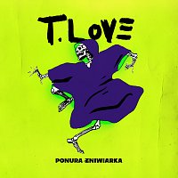 T.Love – Ponura Żniwiarka