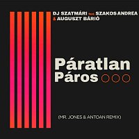 Dj Szatmári, Auguszt Bárió, Szakos Andrea – Páratlan Páros (feat. Auguszt Bárió & Szakos Andrea) [Mr. Jones & Antoan Remix]