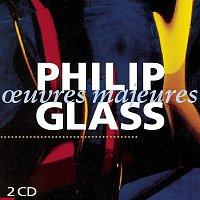 Philip Glass – Oeuvres Majeures