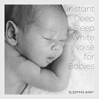 Sleeping Baby – Instant Deep Sleep White Noise for Babies