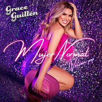 Grace Guillén – Mujer Normal [Versión Pop]