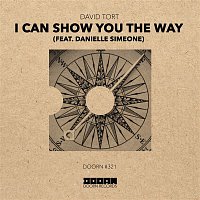 David Tort – I Can Show You The Way (feat. Danielle Simeone)