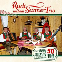 Rudi und das Sextner Trio – Unsere 50 schonsten Lieder