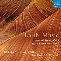 Capella de la Torre – Earth Music - Tales of Silver, Gold and Subterranean Secrets