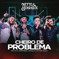 Netto & Henrique, Diego & Victor Hugo – Cheiro De Problema [Ao Vivo]