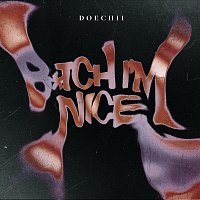 Doechii – B*tch I'm Nice