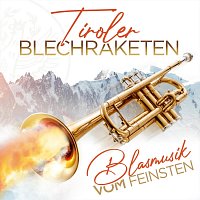Tiroler Blechraketen – Blasmusik vom Feinsten - Instrumental