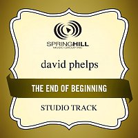 David Phelps – End Of The Beginning