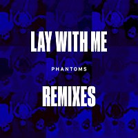 Phantoms, Vanessa Hudgens – Lay With Me [Remixes]
