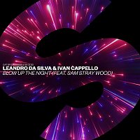 Leandro Da Silva & Ivan Cappello – Blow Up The Night (feat. Sam Stray Wood)