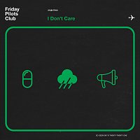 Friday Pilots Club – I Don't Care