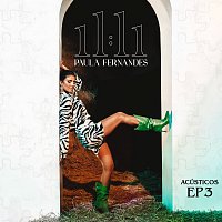 Paula Fernandes – 11:11 [EP 3 / Acústico]