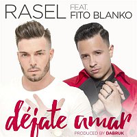 Rasel – Déjate amar (feat. Fito Blanko)