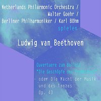 Netherlands Philarmonic Orchestra / Walter Goehr / Berliner Philharmoniker / Karl Bohm spielen: Ludwig van Beethoven: Ouvertuere zum Ballett "Die Geschopfe des Prometheus", Op. 43
