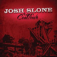 Josh Slone & Coaltown – Josh Slone & Coaltown