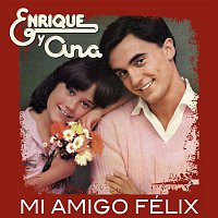 Enrique Y Ana – Mi Amigo Felix
