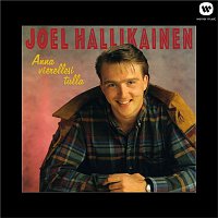 Joel Hallikainen – Anna vierellesi tulla