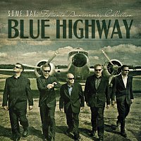 Blue Highway – Some Day: The Fifteenth Anniversary Collection