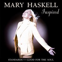 Mary Haskell – Inspired Standards - Good For The Soul