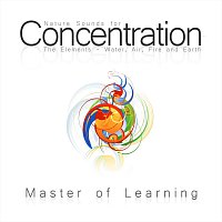 Master of Learning – Nature Sounds for Concentration - The Elements - Water, Air, Fire and Earth