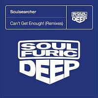 Soulsearcher – Can't Get Enough! (Remixes)
