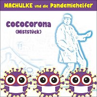 Machulke und die Pandemiehelfer – CocoCorona (Miststück)