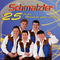 Die Schmalzler – 25 Jahre...Freunde furs Leben