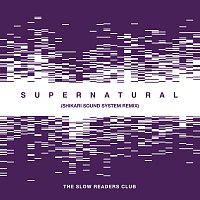 The Slow Readers Club – Supernatural [Shikari Sound System Remix]