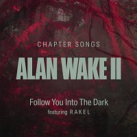 Alan Wake, RAKEL – Follow You Into The Dark
