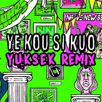 Naive New Beaters, Star Feminine Band, Yuksek – Ye Kou Si Kuo [Yuksek Remix]