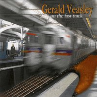 Gerald Veasley – On The Fast Track