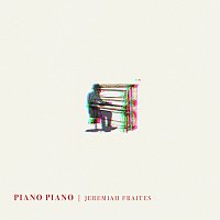 Jeremiah Fraites – Piano Piano